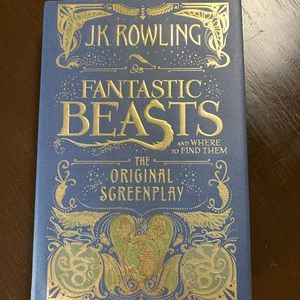 Fantastic Beasts and Where to Find Them The Original Screenplay by J.K. Rowling